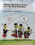 Massed Band Drum Scores for Pipe Band Drummers